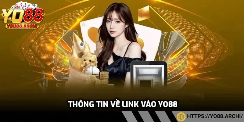 Thông tin về link vào YO88